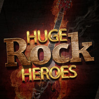 Classic Rock Heroes - Huge Rock Heroes (Explicit)
