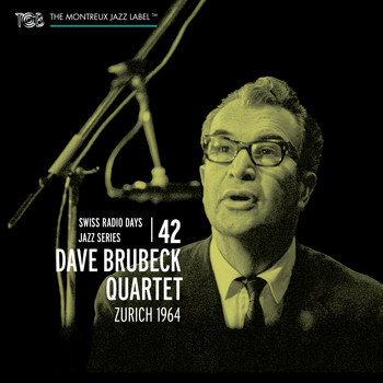 Dave Brubeck Quartet, Paul Desmond & Joe Morello - Swiss Radio Days Vol. 42 - Zurich 1964