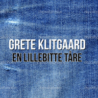 Grete Klitgaard - En Lillebitte Tåre