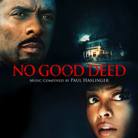 Paul Haslinger - No Good Deed (Original Motion Picture Score)
