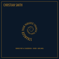 Christian Smith & Wehbba - Stranger Than Paradise (Remixes Part #2)