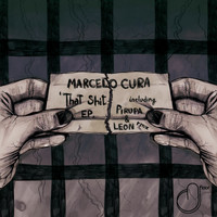 Marcelo Cura - That Shit EP
