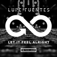 Lupe Fuentes - Let It Feel Alright