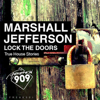 Marshall Jefferson - Lock The Doors (True House Stories)