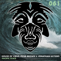House Of Virus, Peter Brown & Jonathan Ulysses - Pacific State