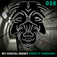 My Digital Enemy - Make It Through