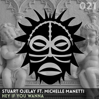 Stuart Ojelay - Hey If You Wanna