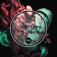 Low Steppa - Troubles LP - Deluxe