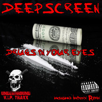 Deepscreen - Drugs In Your Eyes (Explicit)