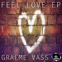 Graeme Vass - Feel Love Ep