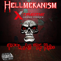 Hellmekanism - F**k All The Rules (Explicit)