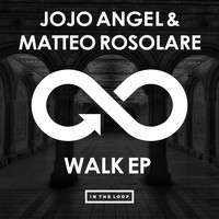 Jojo Angel & Matteo Rosolare - Walk EP