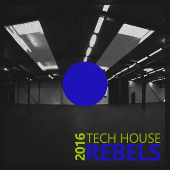 Various Artists - Tech House Rebels 2016