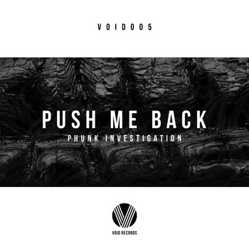 Phunk Investigation - Push Me Back