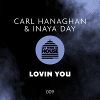 Carl Hanaghan & Inaya Day - Lovin You (Vocal Mix)