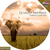 DJ Victor Montero - Totem Love EP