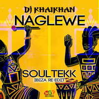 DJ Khaikhan - Naglewe (Soultekk Ibiza Re-Edit)