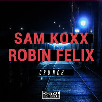 Sam Koxx, Robin Felix - Crunch