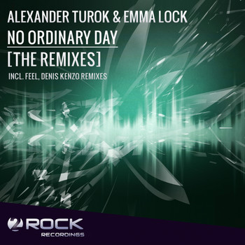 Alexander Turok & Emma Lock - No Ordinary Day (The Remixes) (Incl. Feel & Denis Kenzo Remixes)