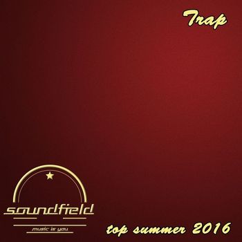 Various Artists - Trap Top Summer 2016 (Explicit)