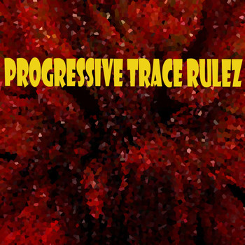 Various Artists - Progressive Trace Rulez