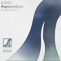 A.R.D.I. - Premonition (DJ Xquizit Remix)