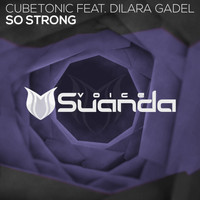 CubeTonic feat. Dilara Gadel - So Strong