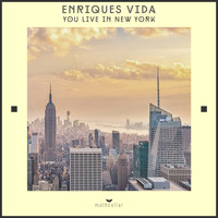 Enriques Vida - You Live In New York
