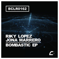 Riky Lopez, Jona Marrero - Bombastic EP