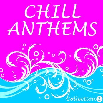 Various Artists - Chill Anthems: Collection 1