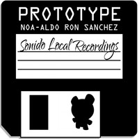 Noa, Aldo Ron Sanchez - Prototype