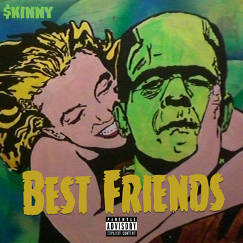 Skinny - Best Friends (Explicit)