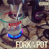 Scrilla - Fork in the Pot (Explicit)