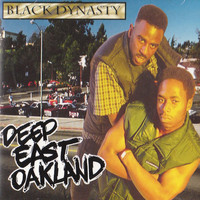Black Dynasty - Deep East Oakland (Explicit)