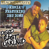 Black Dynasty - Deep East Oakland (Remix) [feat. Dru Down] (Explicit)
