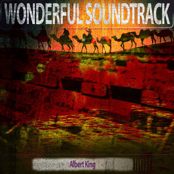 Albert King - Wonderful Soundtrack