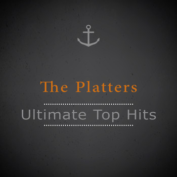 The Platters - Ultimate Top Hits