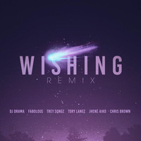 DJ Drama - Wishing Remix (feat. Chris Brown, Fabolous, Trey Songz, Jhene Aiko & Tory Lanez)