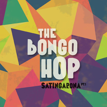 The Bongo Hop - Satingarona, Vol. 1