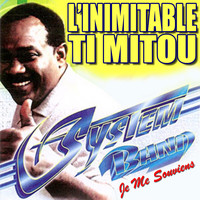 System Band - L'inimitable Ti Mitou (Je me souviens)