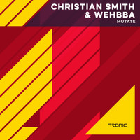 Christian Smith & Wehbba - Mutate