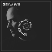 Christian Smith - Stranger Than Paradise