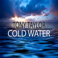 Tony Taylor - Cold Water