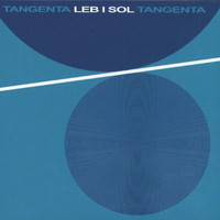Leb I Sol - Tangenta