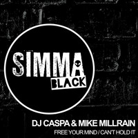 DJ Caspa, Mike Millrain - Free Your Mind / Can't Hold It