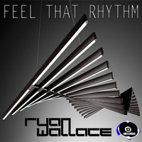 Ryan Wallace - Feel That Rhythm