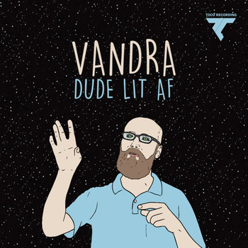 Vandra - Dude Lit Af