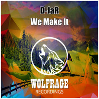 D-JaR - We Make It