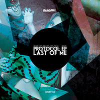 Last Of Me - Protocol EP