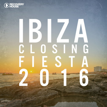 Various Artists - Ibiza Closing Fiesta 2016